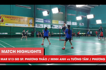 Highlights | JWS 2021 (Tháng 3) | GD U13 Bán kết: Phương Thảo/Minh Anh vs Tường Tâm/Phương Anh