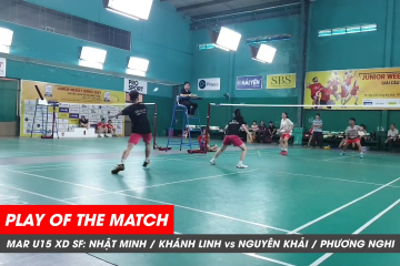 Play of the match JWS 2021 (Tháng 3) XD U15 Bán kết: Nhật Minh/Khánh Linh vs Nguyên Khải/Phương Nghi